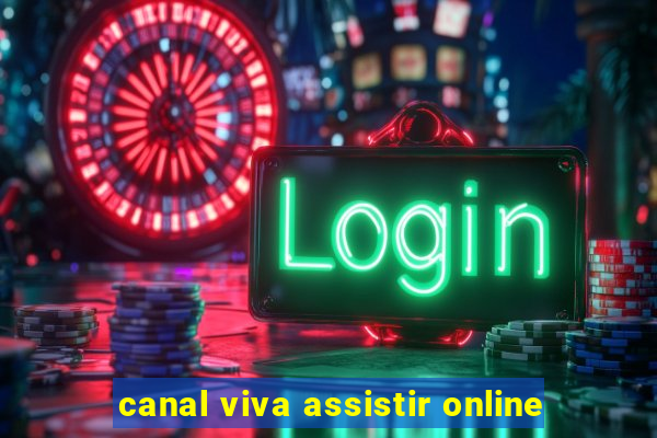 canal viva assistir online